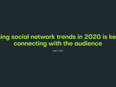 Joining Social Network Trends in 2020 is Key to Connecting with the Audience