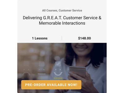 Delivering G.R.E.A.T. Customer Service & Memorable Interactions