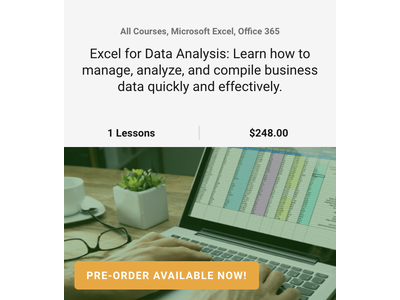 Excel for Data Analysis: Learn how to manage, analyze, and compile business data quickly and effectively
