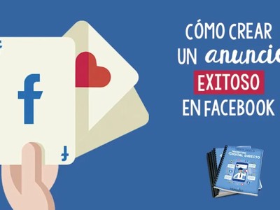 Cómo Crear un Anuncio Exitoso en Facebook
