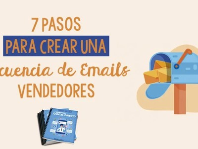 7 Pasos Para Crear Una Secuencia de Emails Vendedores